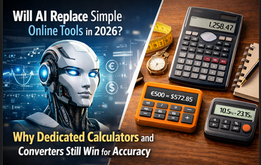 Will AI Replace Simple Online Tools in 2026? Why Dedicated Calculators and Converters Still Win for Accuracy